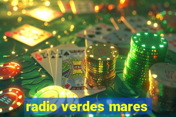 radio verdes mares